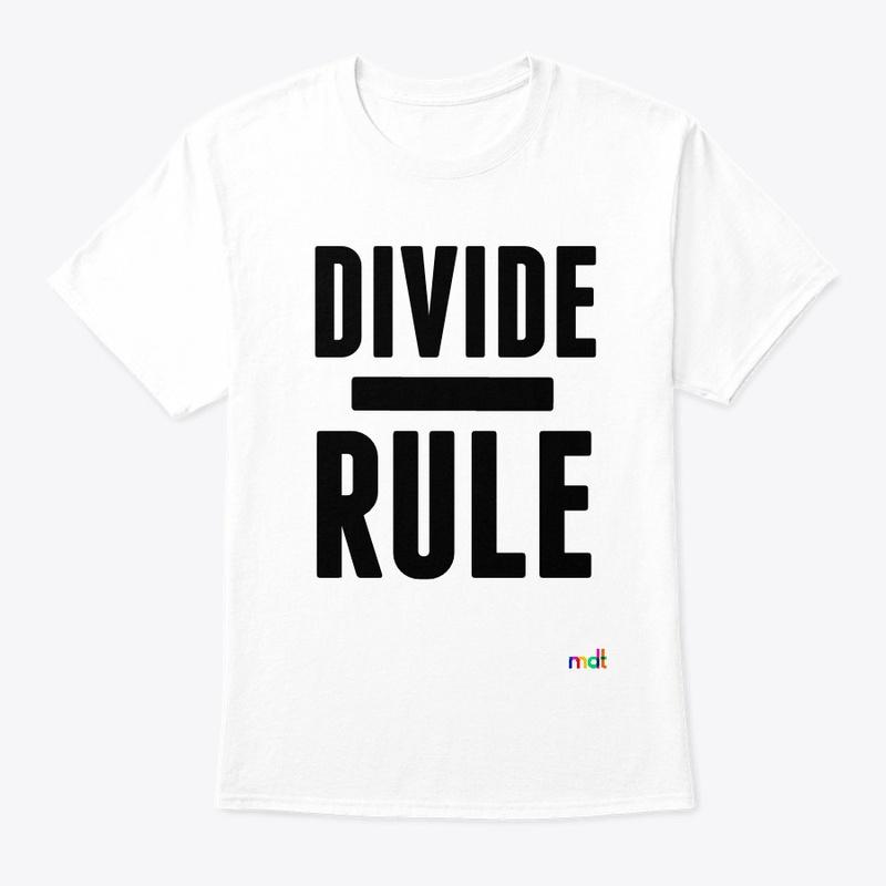 Divide | Rule Teeshirt